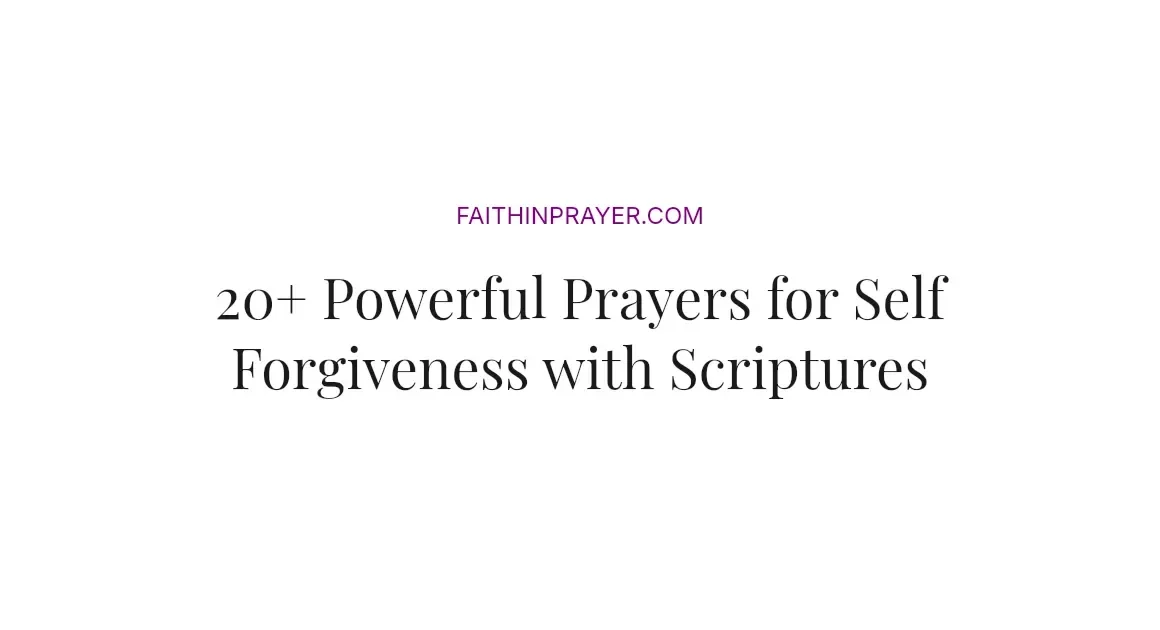 20+ Powerful Prayers for Self Forgiveness with Scriptures