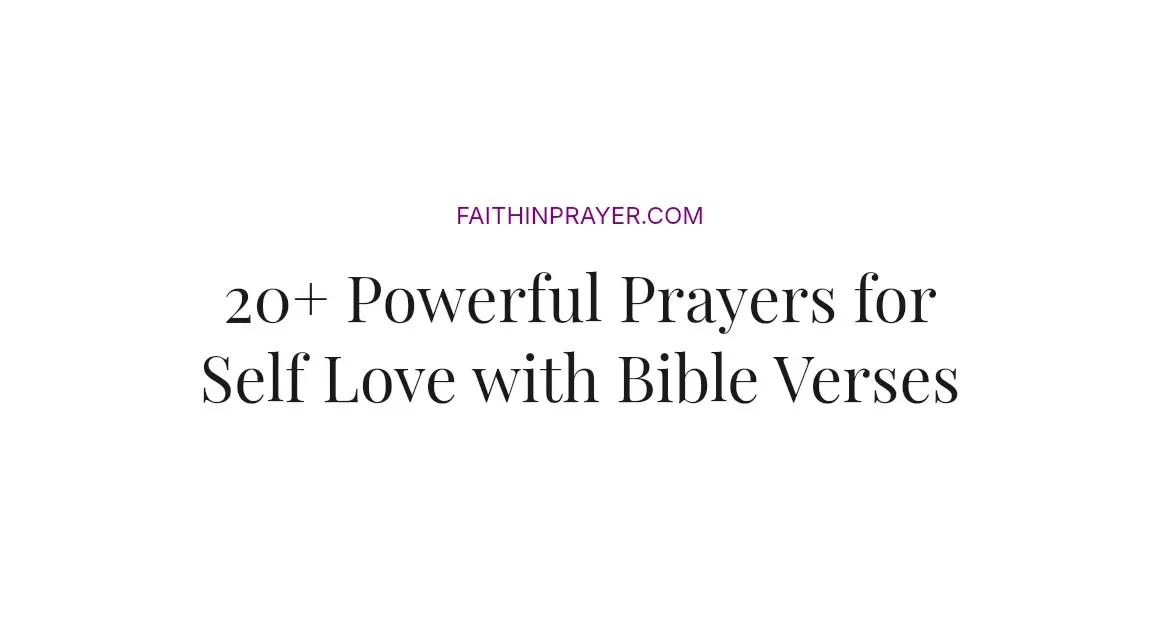 20+ Powerful Prayers for Self Love with Bible Verses