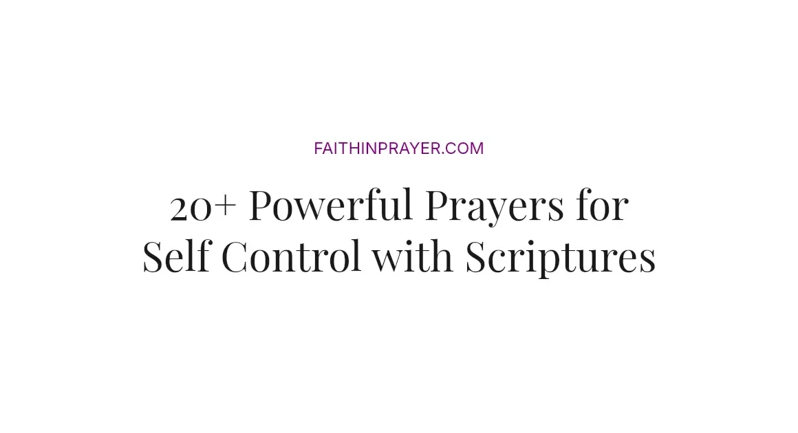20+ Powerful Prayers for Self Control with Scriptures