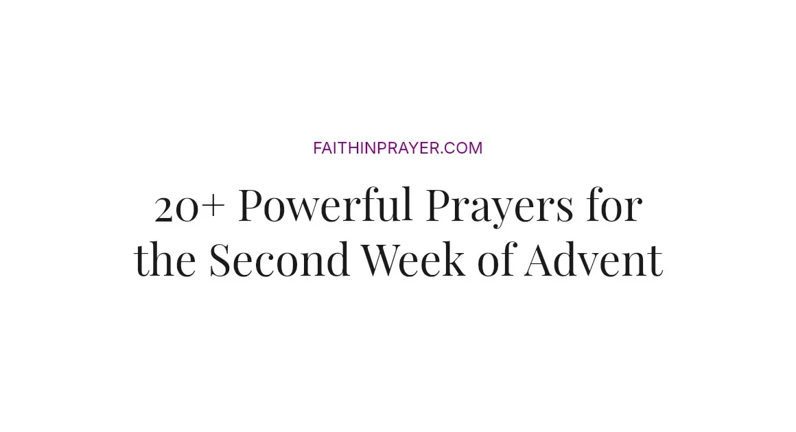 20+ Powerful Prayers for the Second Week of Advent