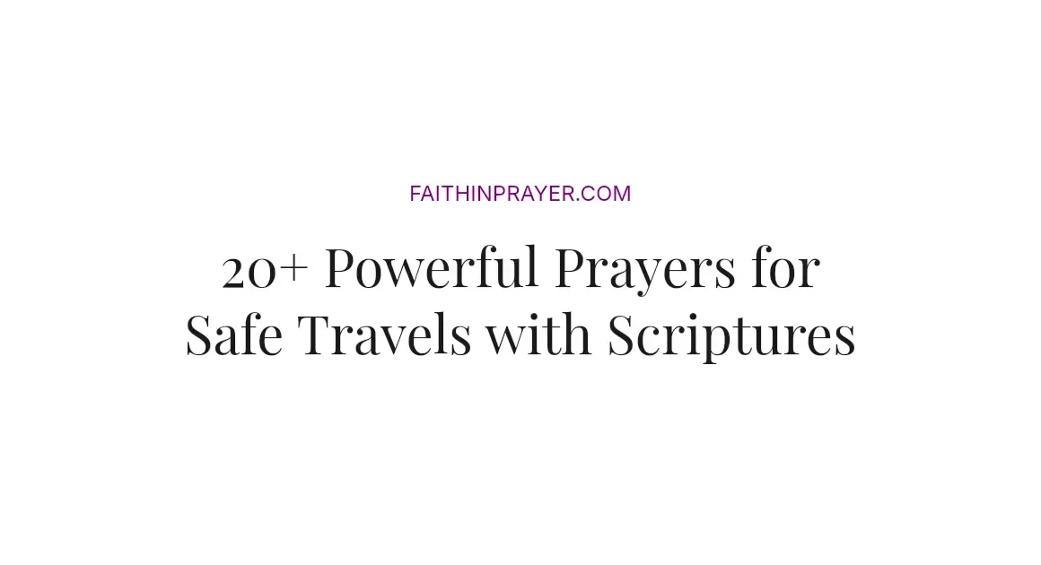 20+ Powerful Prayers for Safe Travels with Scriptures