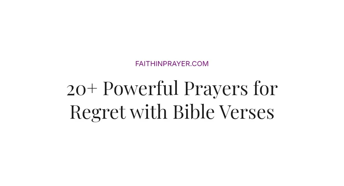 20+ Powerful Prayers for Regret with Bible Verses