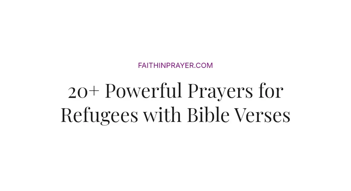 20+ Powerful Prayers for Refugees with Bible Verses
