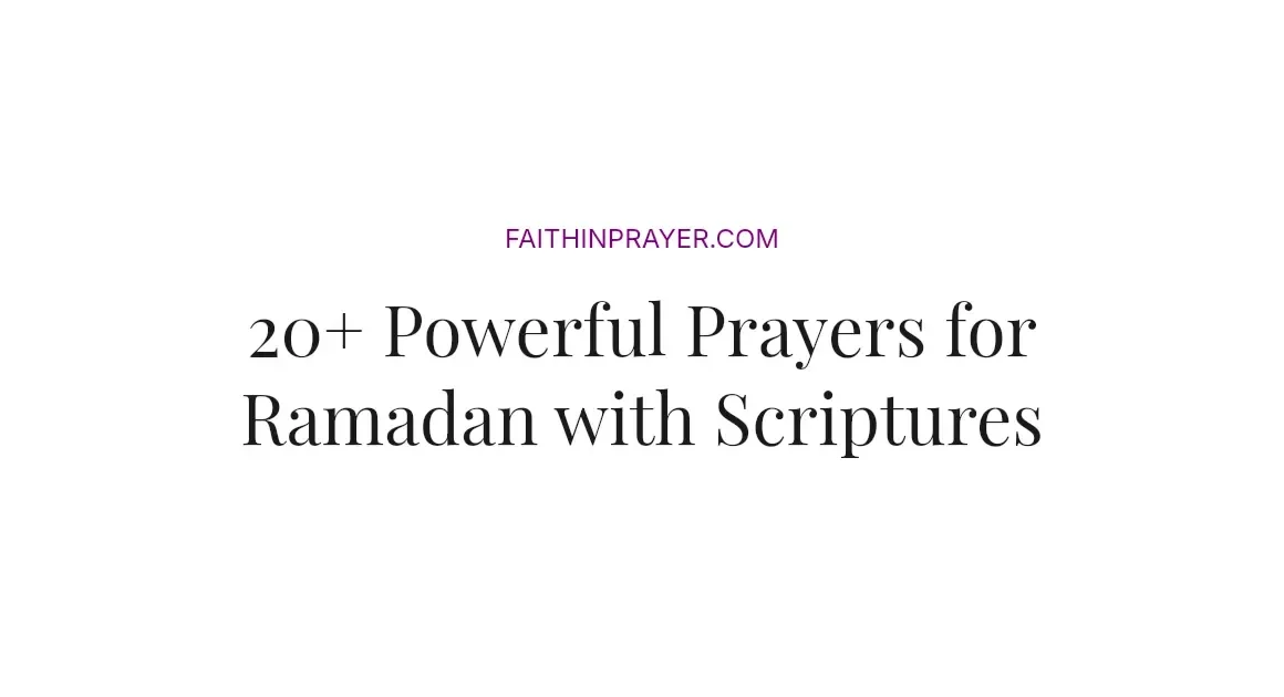20+ Powerful Prayers for Ramadan with Scriptures