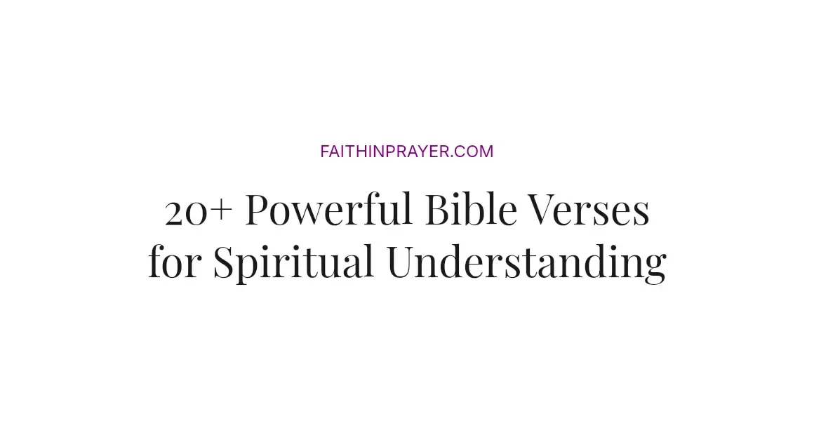 20+ Powerful Bible Verses for Spiritual Understanding