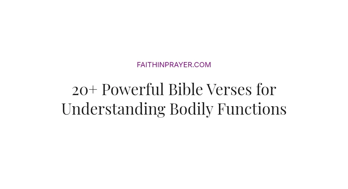 20+ Powerful Bible Verses for Understanding Bodily Functions