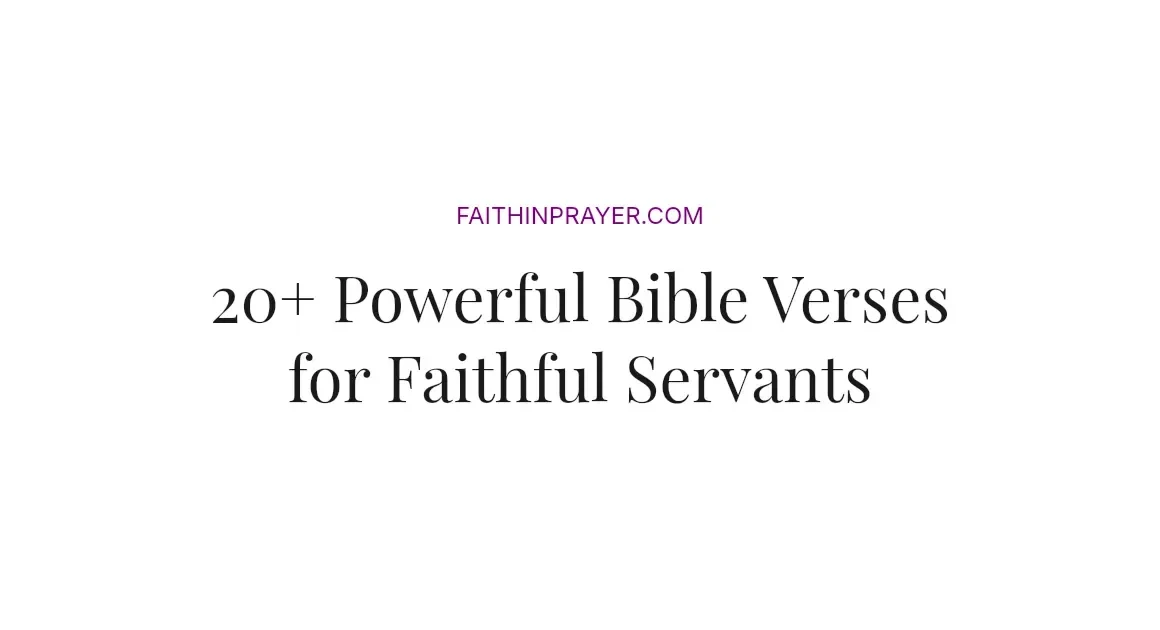 20+ Powerful Bible Verses for Faithful Servants