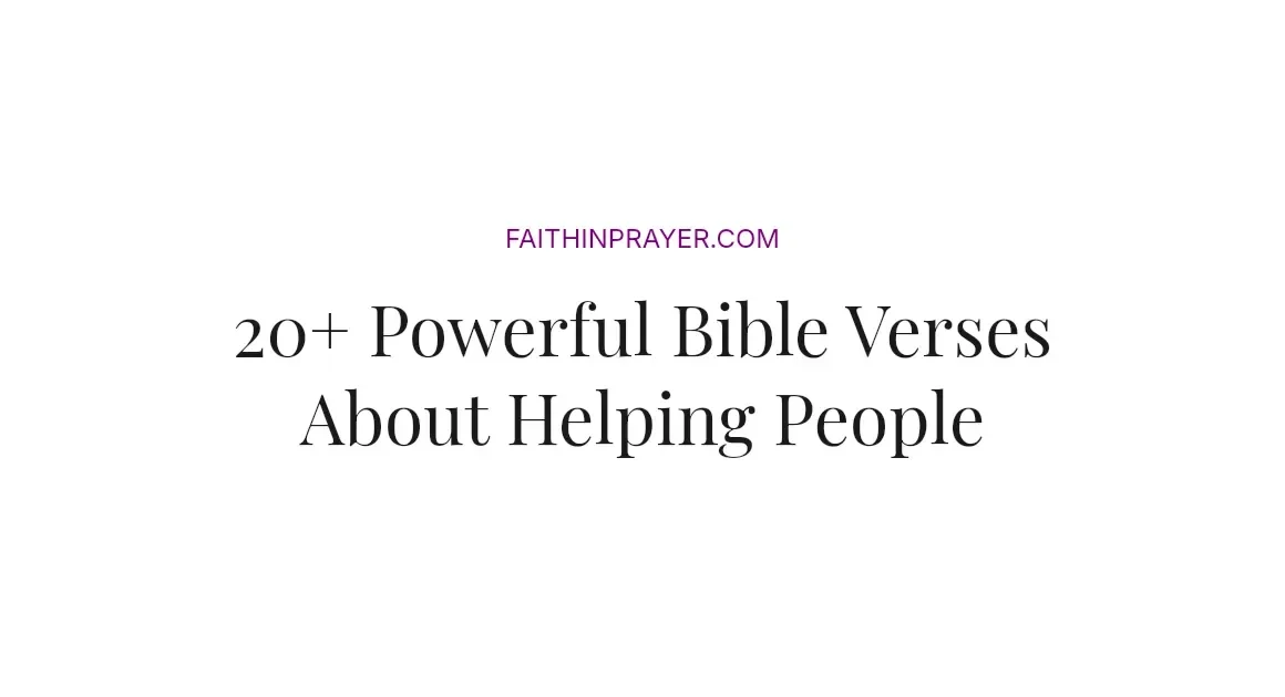 20+ Powerful Bible Verses About Helping People