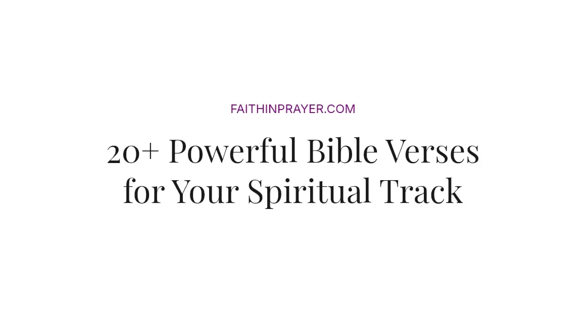 20+ Powerful Bible Verses for Your Spiritual Track