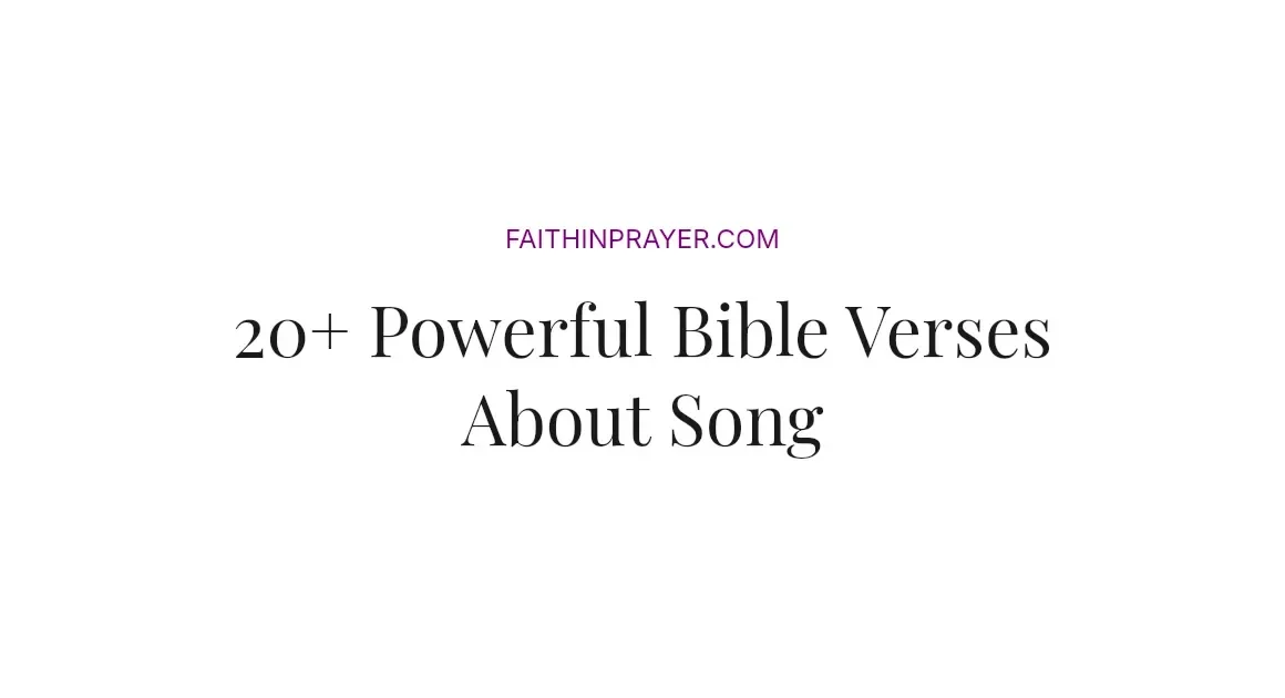 20+ Powerful Bible Verses About Song