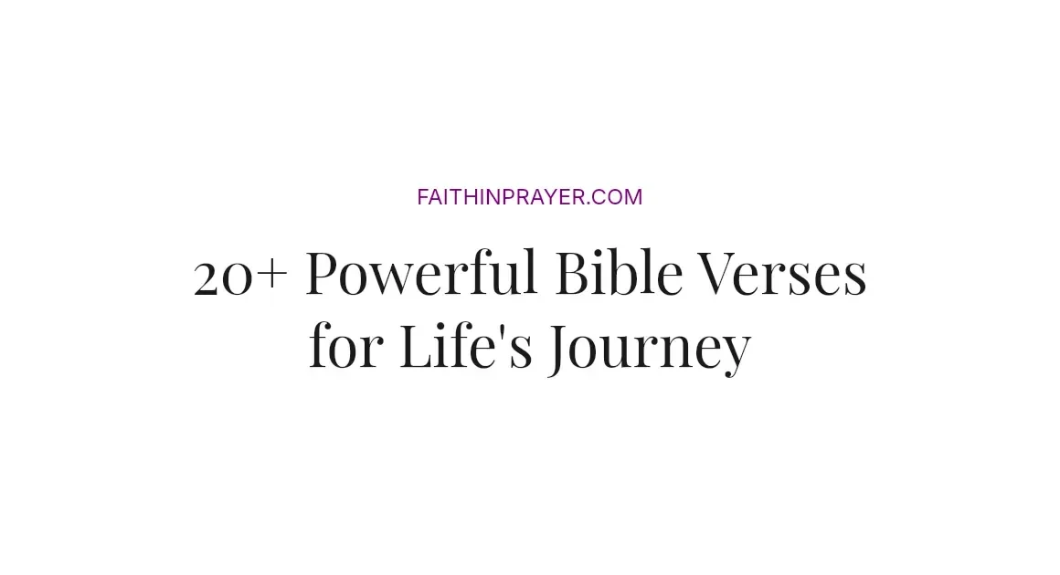 20+ Powerful Bible Verses for Life's Journey