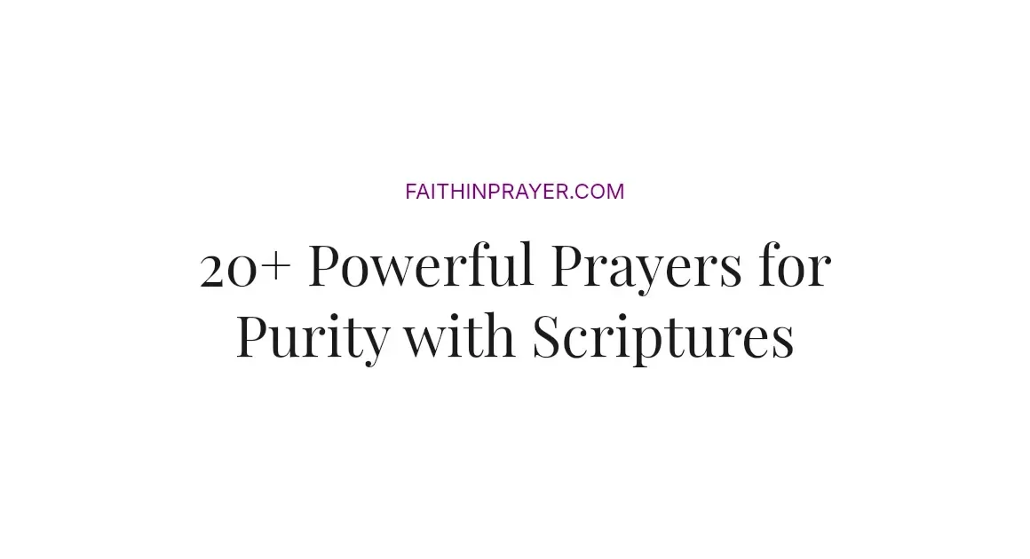 20+ Powerful Prayers for Purity with Scriptures