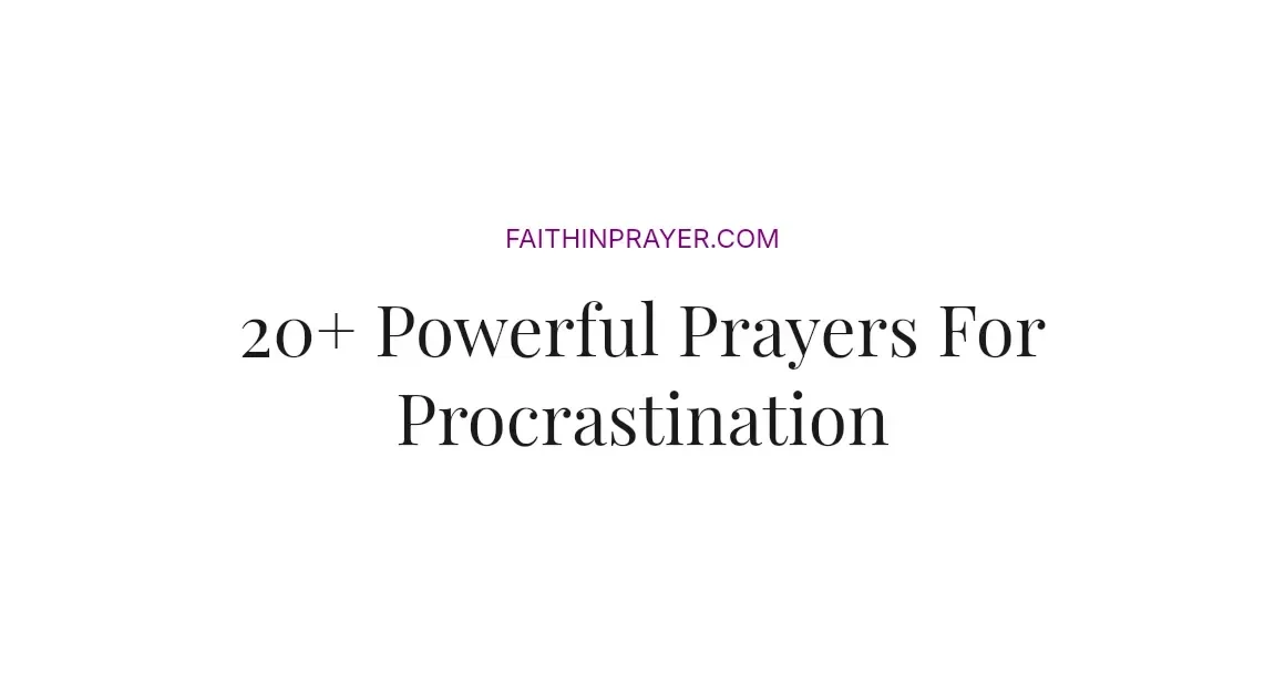 20+ Powerful Prayers For Procrastination