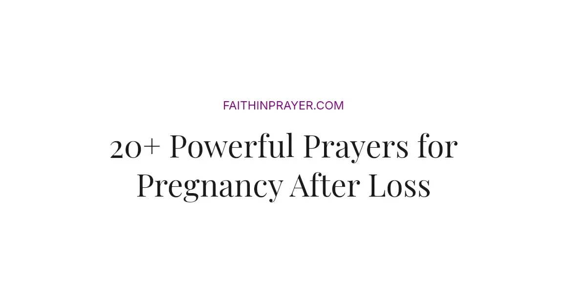 20+ Powerful Prayers for Pregnancy After Loss