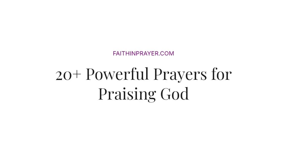 20+ Powerful Prayers for Praising God