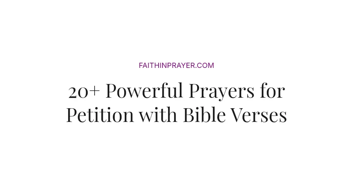 20+ Powerful Prayers for Petition with Bible Verses