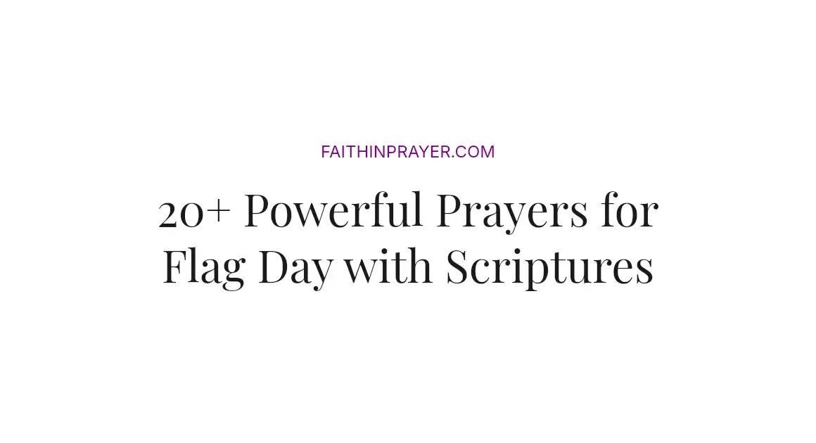 20+ Powerful Prayers for Flag Day with Scriptures