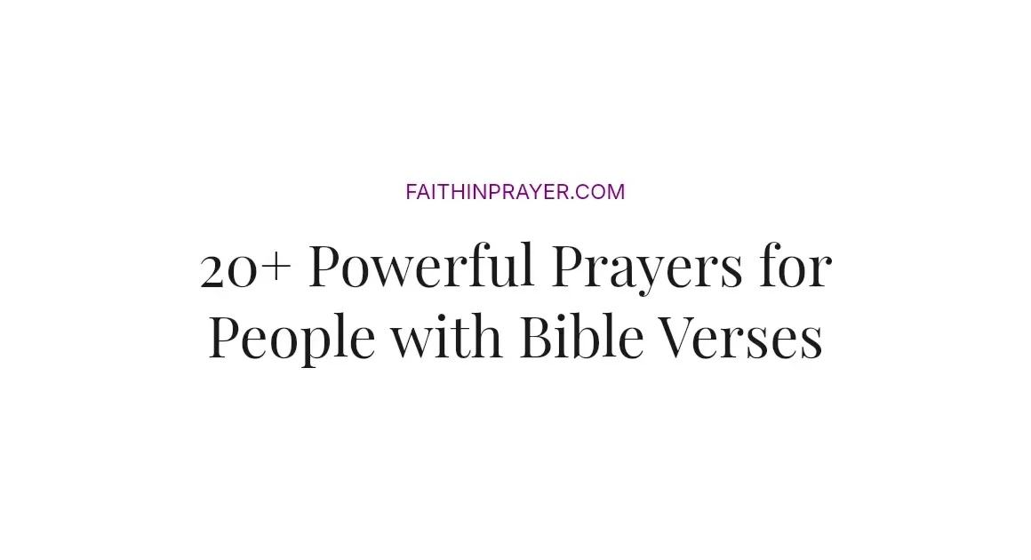 20+ Powerful Prayers for People with Bible Verses