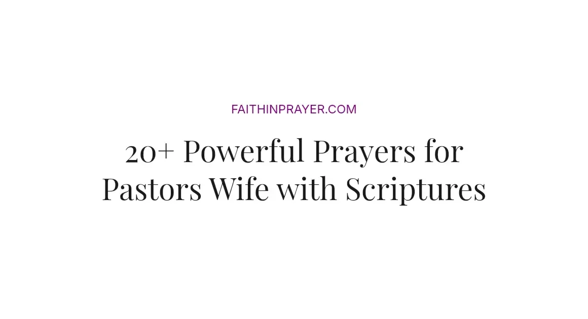 20+ Powerful Prayers for Pastors Wife with Scriptures
