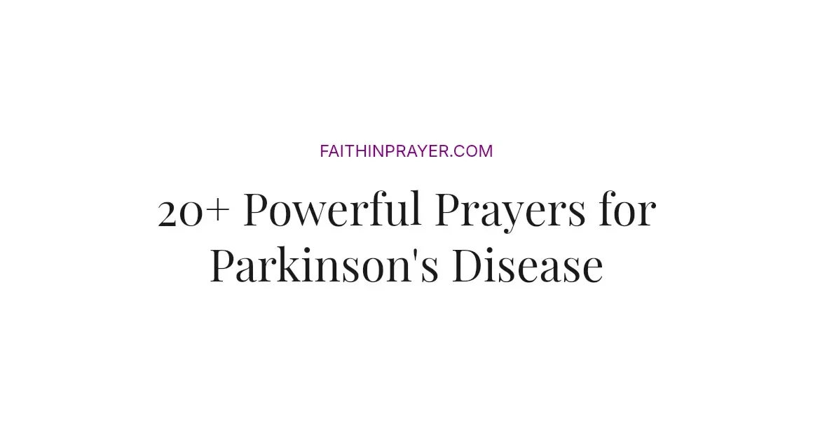 20+ Powerful Prayers for Parkinson's Disease