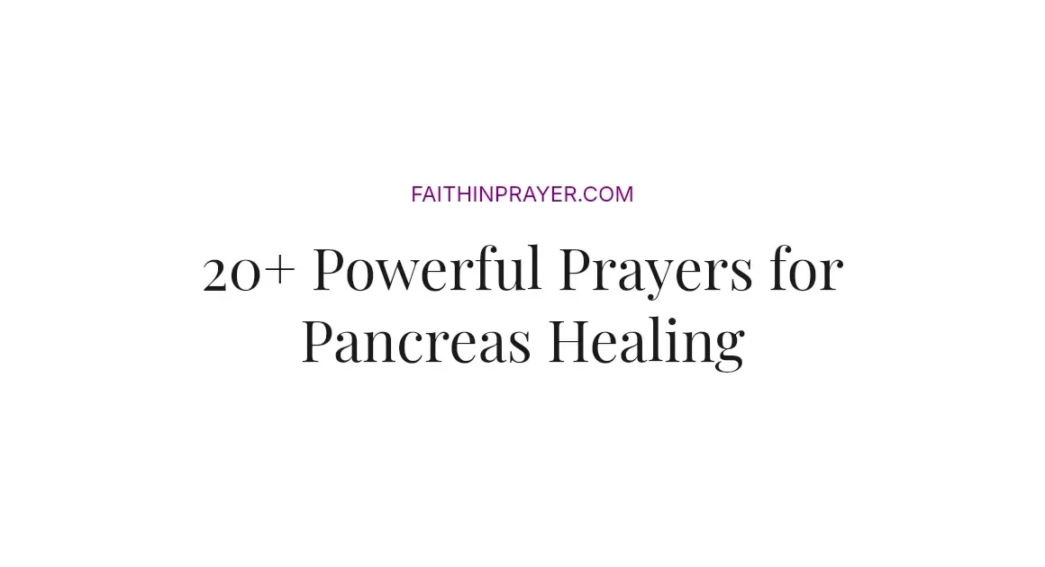 20+ Powerful Prayers for Pancreas Healing