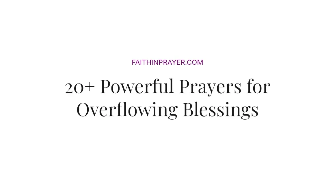 20+ Powerful Prayers for Overflowing Blessings