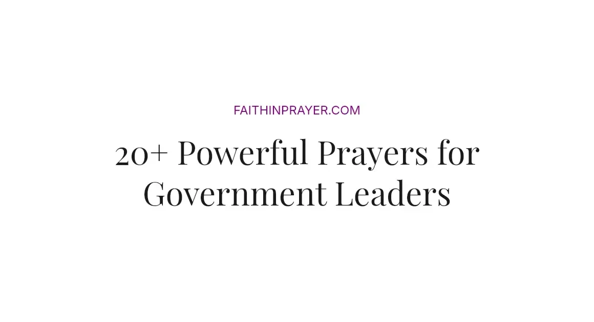 20+ Powerful Prayers for Government Leaders