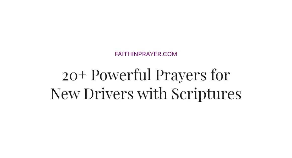 20+ Powerful Prayers for New Drivers with Scriptures