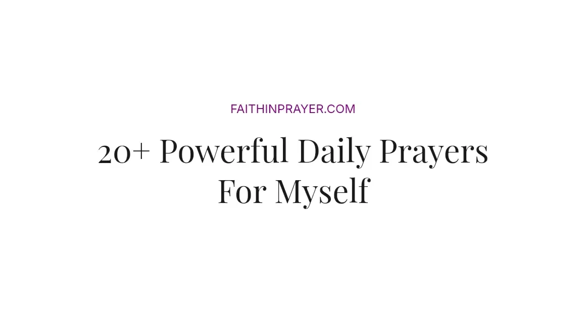 20+ Powerful Daily Prayers For Myself