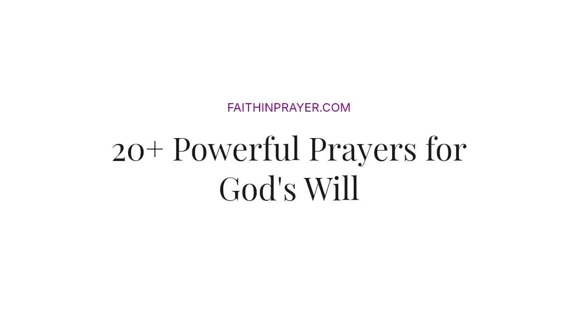 20+ Powerful Prayers for God's Will